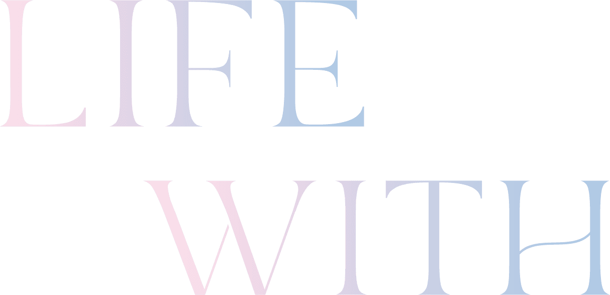 LIFE WITH
